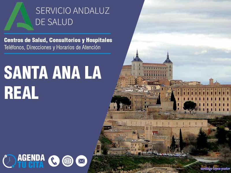 Centros de Salud en Santa Ana La Real - Telfonos, Direcciones y Horarios de Atencin