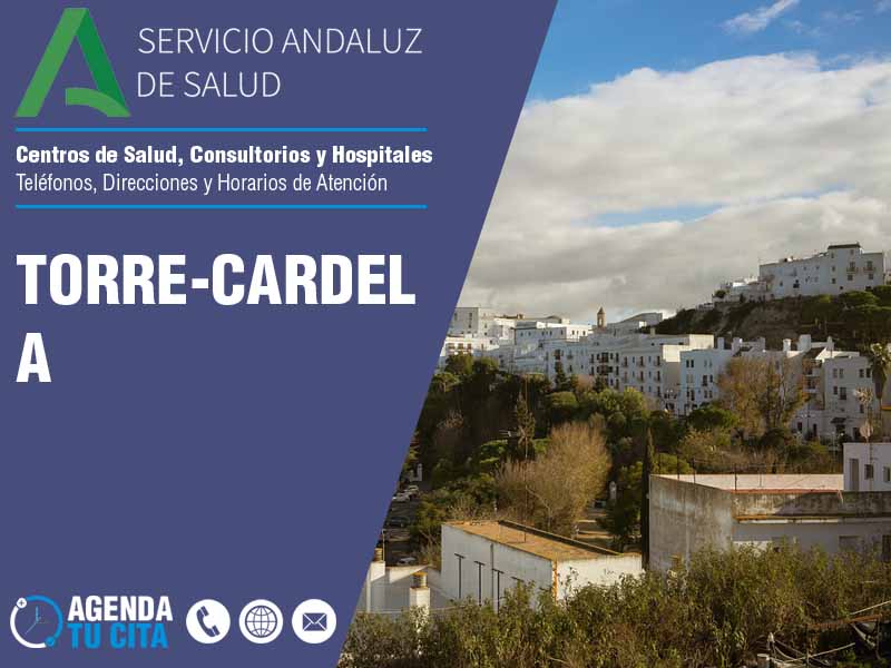 Centros de Salud en Torre-Cardela - Telfonos, Direcciones y Horarios de Atencin