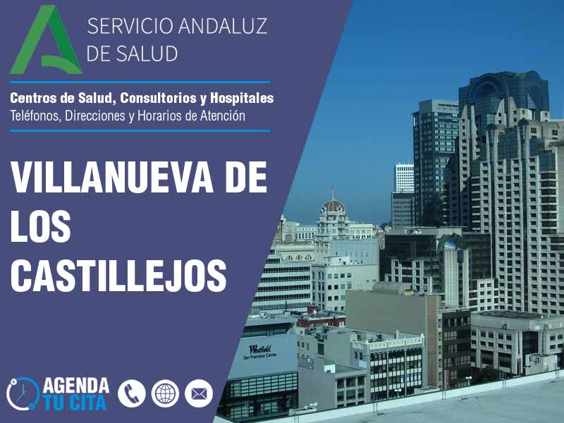 Centros de Salud en Villanueva De Los Castillejos - Telfonos, Direcciones y Horarios de Atencin