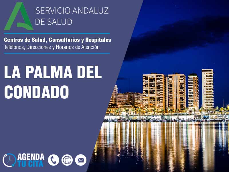 Centros de Salud en La Palma Del Condado - Telfonos, Direcciones y Horarios de Atencin