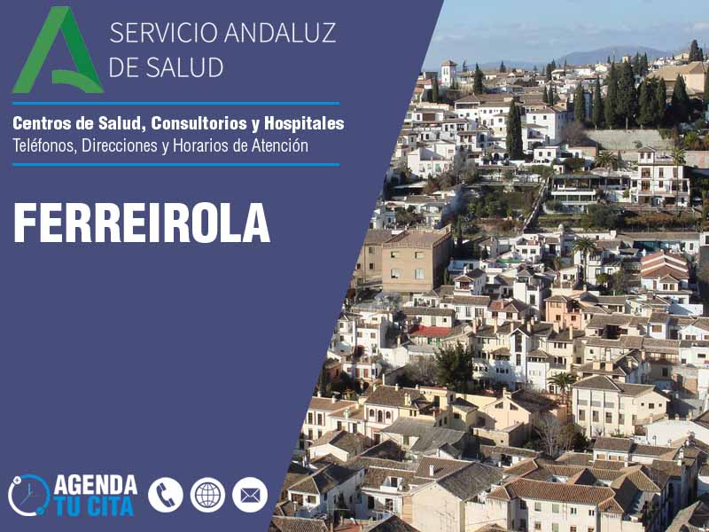 Centros de Salud en Ferreirola - Telfonos, Direcciones y Horarios de Atencin