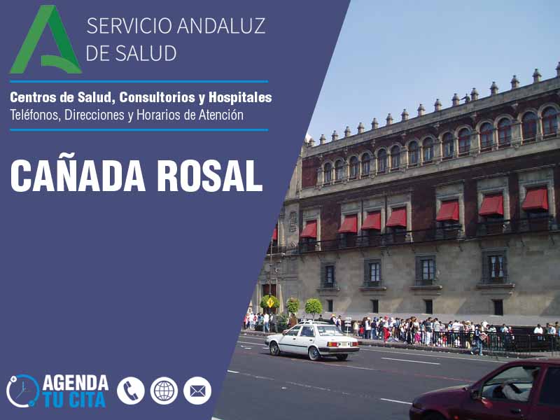 Centros de Salud en Cañada Rosal - Telfonos, Direcciones y Horarios de Atencin