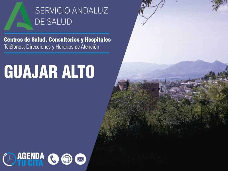 Centros de Salud en Guajar Alto - Telfonos, Direcciones y Horarios de Atencin