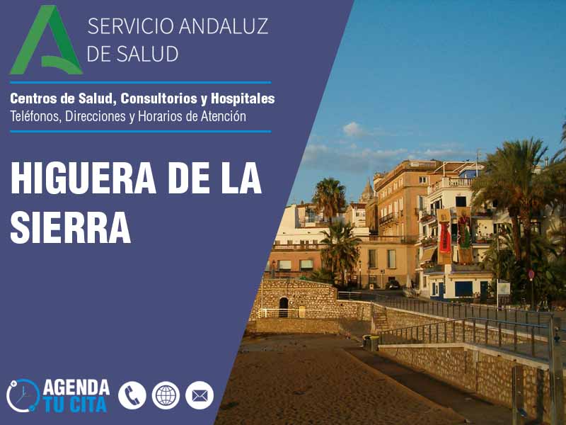 Centros de Salud en Higuera De La Sierra - Telfonos, Direcciones y Horarios de Atencin