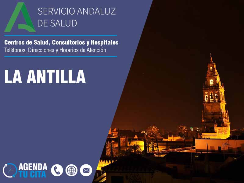 Centros de Salud en La Antilla - Telfonos, Direcciones y Horarios de Atencin