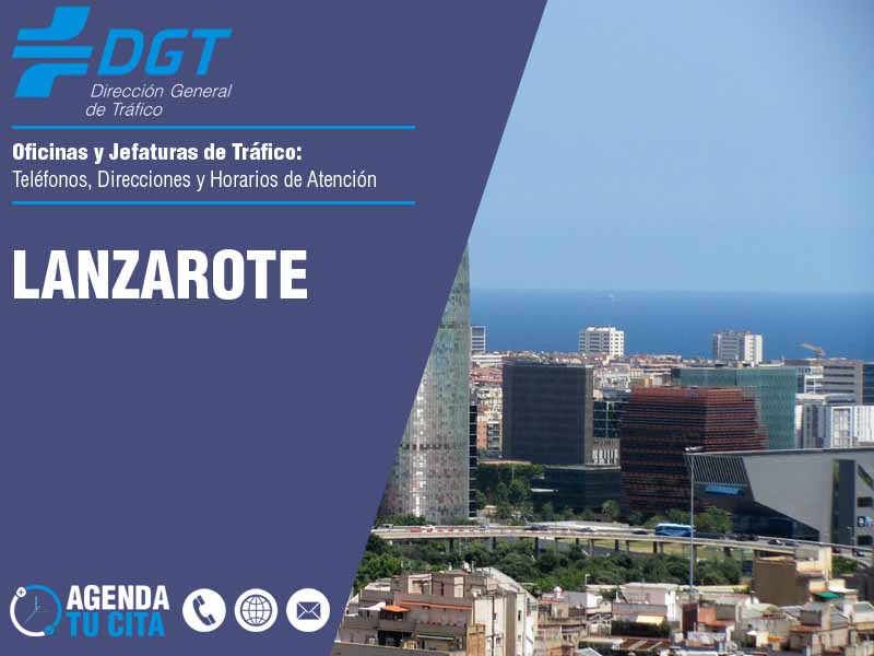 Oficinas de la DGT en Lanzarote - Telfonos, Direcciones y Horarios de Atencin