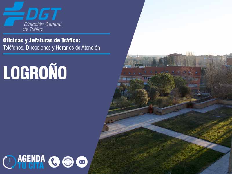 Oficinas de la DGT en Logroño - Telfonos, Direcciones y Horarios de Atencin