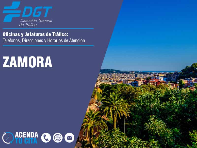 Oficinas de la DGT en Zamora - Telfonos, Direcciones y Horarios de Atencin