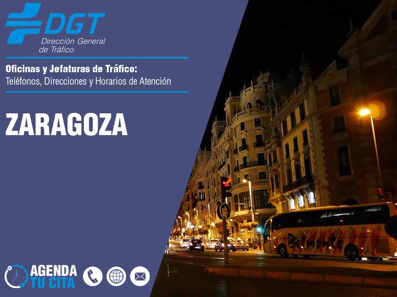 Oficinas de la DGT en Zaragoza - Telfonos, Direcciones y Horarios de Atencin