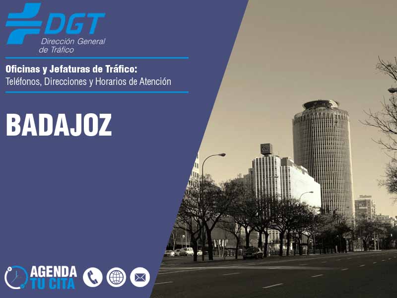 Oficinas de la DGT en Badajoz - Telfonos, Direcciones y Horarios de Atencin