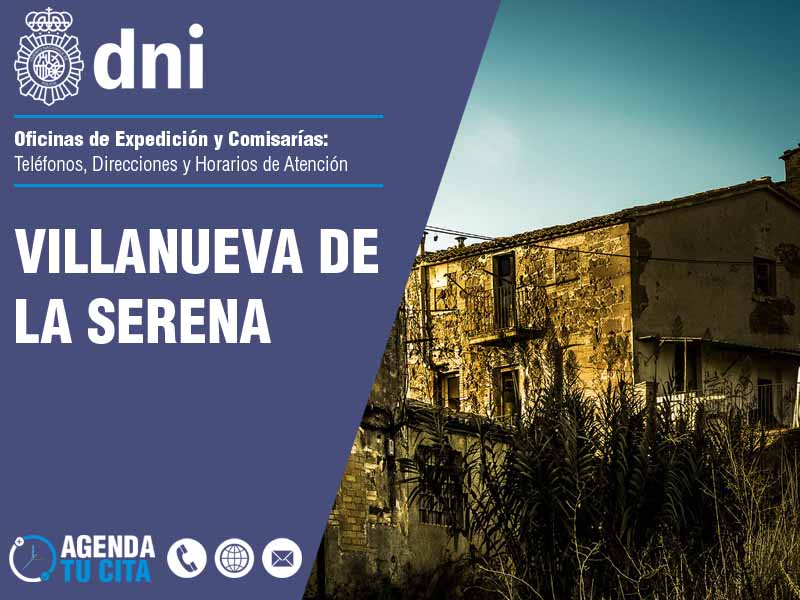 Oficinas del DNI en Villanueva de la Serena - Telfonos, Direcciones y Horarios