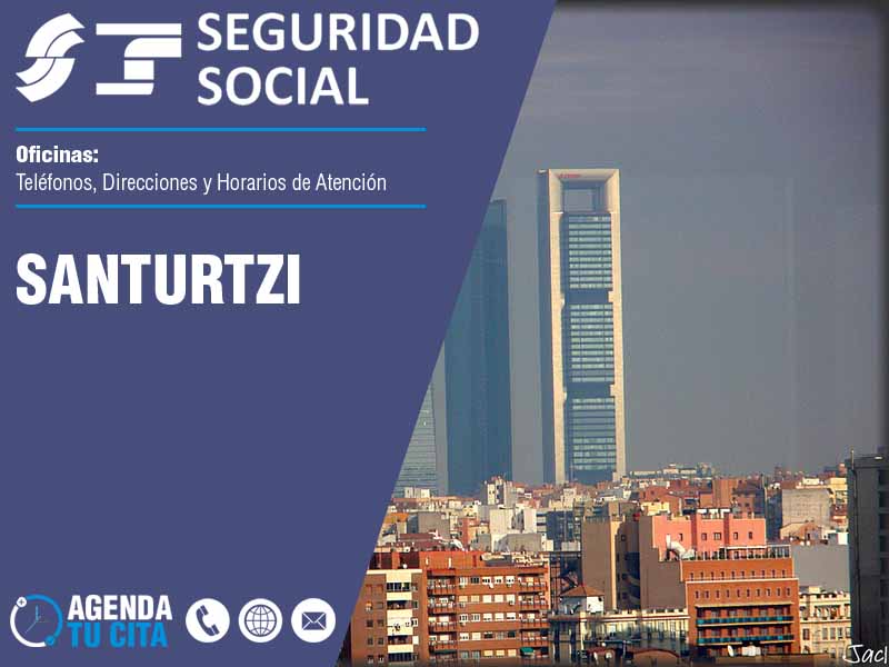 Oficinas de la Seguridad Social en Santurtzi - Telfonos, Direcciones y Horarios