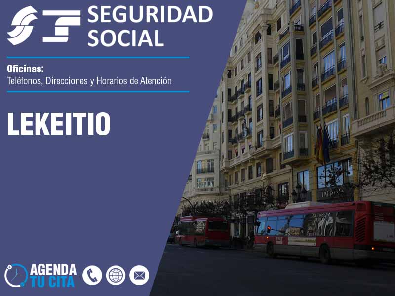 Oficinas de la Seguridad Social en Lekeitio - Telfonos, Direcciones y Horarios