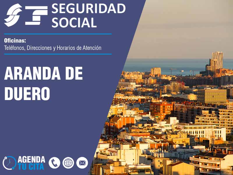 Oficinas de la Seguridad Social en Aranda de Duero - Telfonos, Direcciones y Horarios