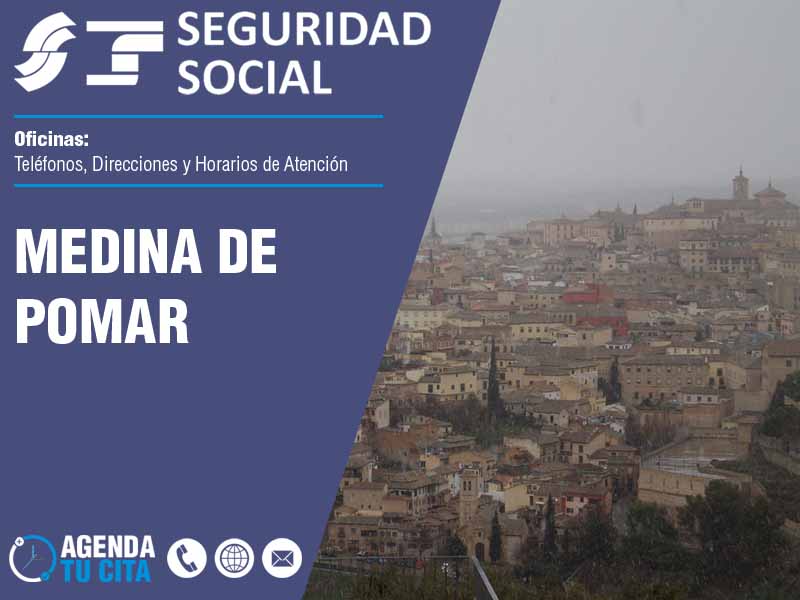 Oficinas de la Seguridad Social en Medina de Pomar - Telfonos, Direcciones y Horarios