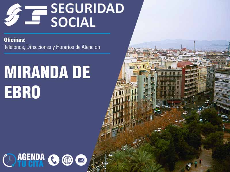 Oficinas de la Seguridad Social en Miranda de Ebro - Telfonos, Direcciones y Horarios