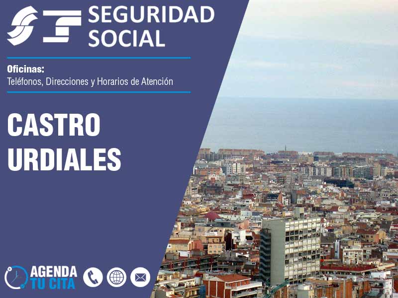 Oficinas de la Seguridad Social en Castro Urdiales - Telfonos, Direcciones y Horarios