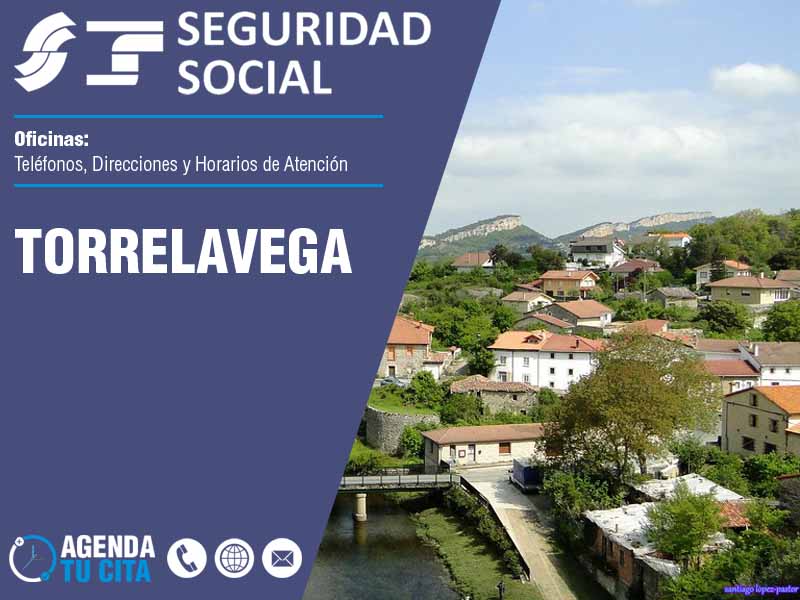 Oficinas de la Seguridad Social en Torrelavega - Telfonos, Direcciones y Horarios