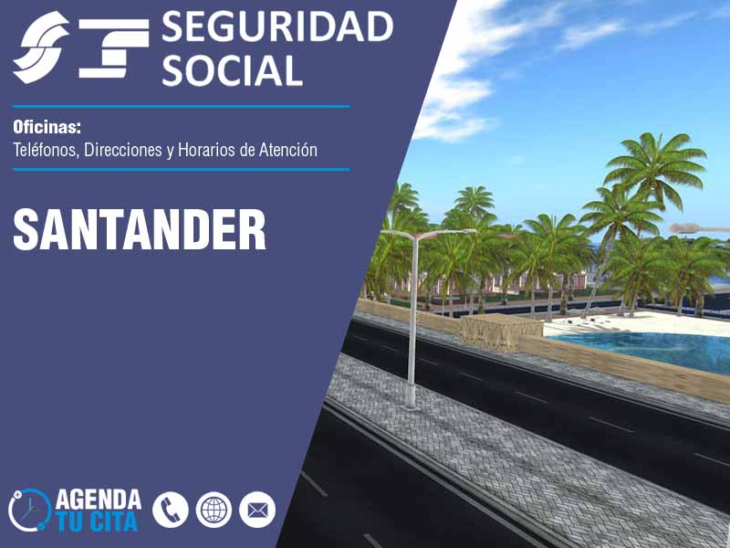 Oficinas de la Seguridad Social en Santander - Telfonos, Direcciones y Horarios