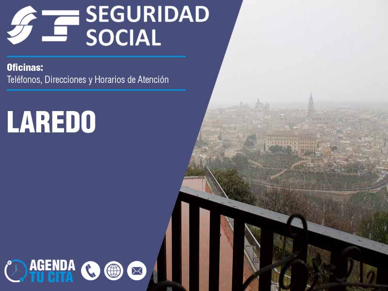 Oficinas de la Seguridad Social en Laredo - Telfonos, Direcciones y Horarios