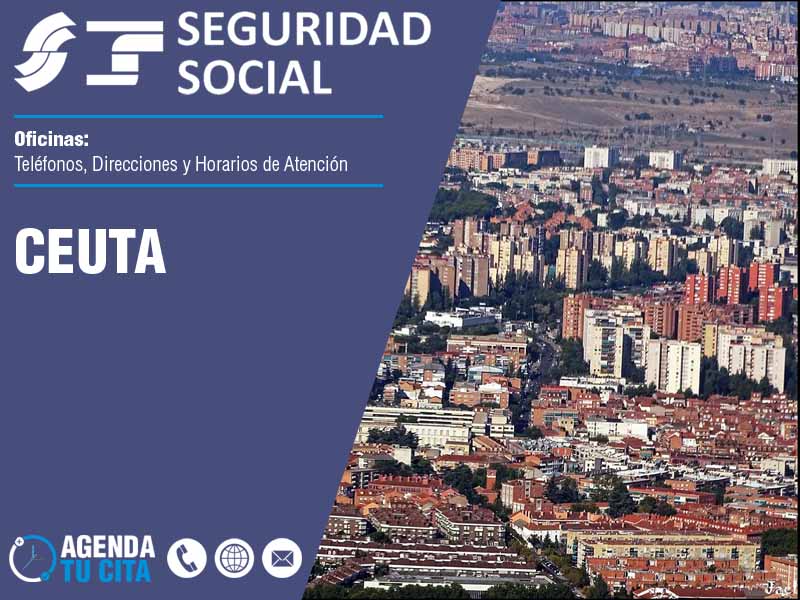 Oficinas de la Seguridad Social en Ceuta - Telfonos, Direcciones y Horarios