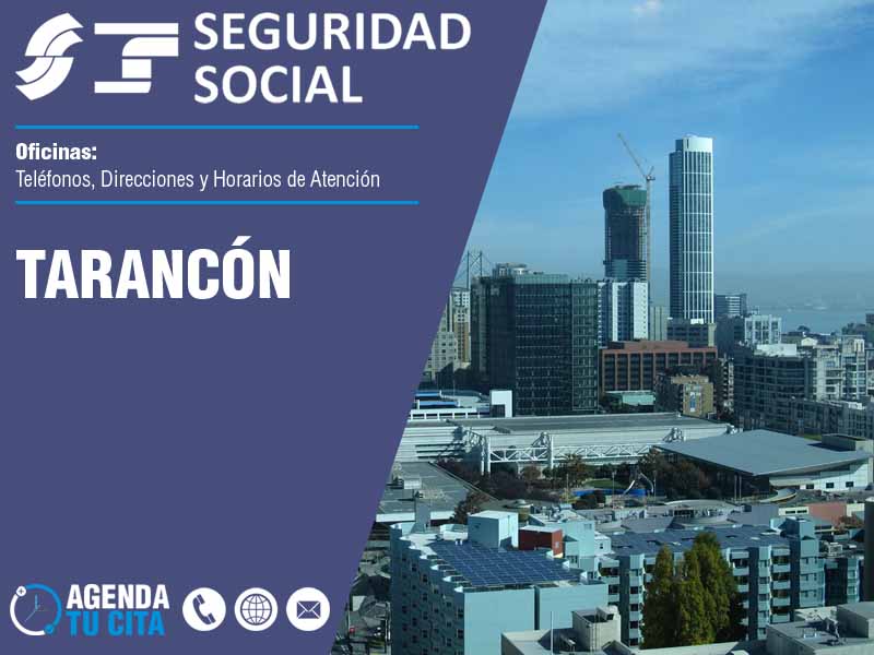 Oficinas de la Seguridad Social en Tarancón - Telfonos, Direcciones y Horarios