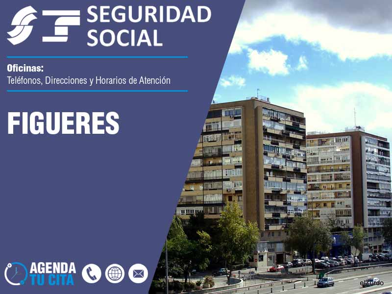 Oficinas de la Seguridad Social en Figueres - Telfonos, Direcciones y Horarios