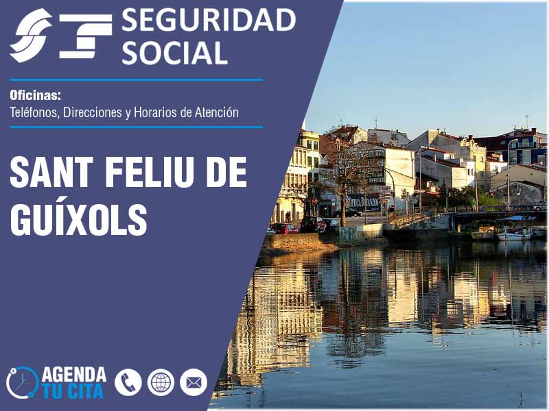 Oficinas de la Seguridad Social en Sant Feliu de Guíxols - Telfonos, Direcciones y Horarios