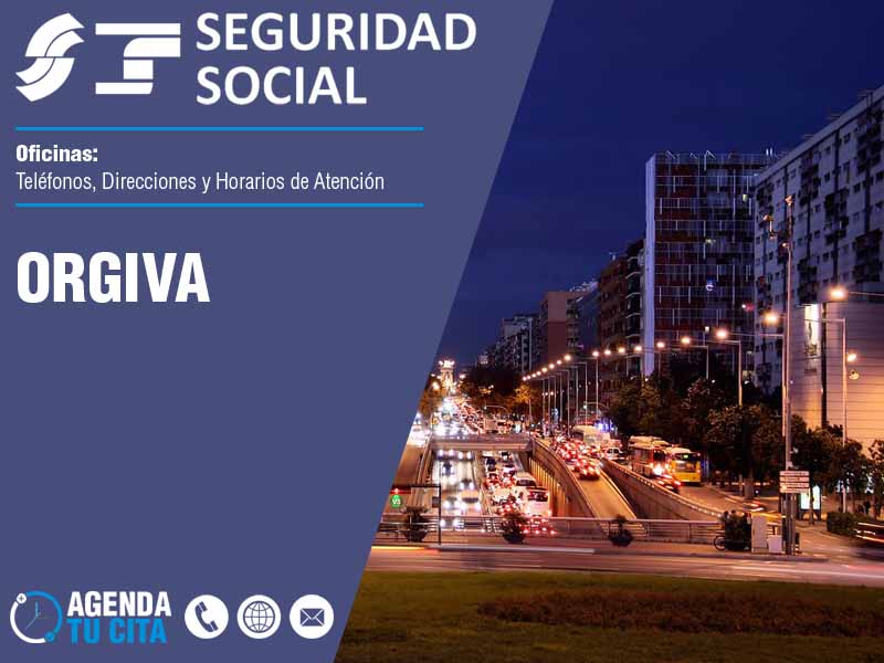 Oficinas de la Seguridad Social en Orgiva - Telfonos, Direcciones y Horarios