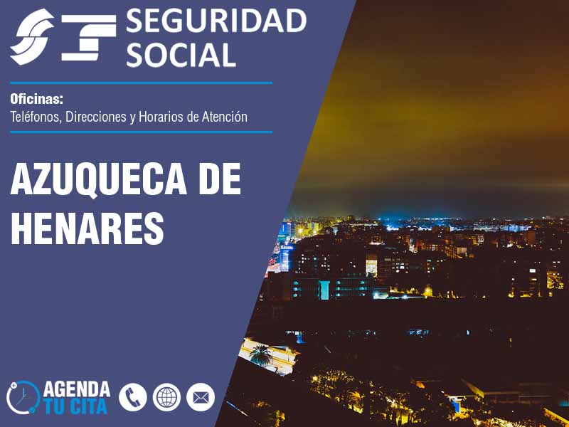 Oficinas de la Seguridad Social en Azuqueca de Henares - Telfonos, Direcciones y Horarios