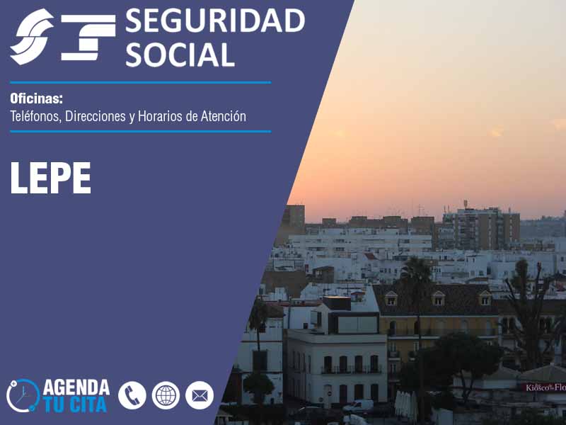 Oficinas de la Seguridad Social en Lepe - Telfonos, Direcciones y Horarios