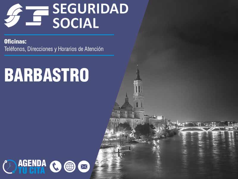 Oficinas de la Seguridad Social en Barbastro - Telfonos, Direcciones y Horarios