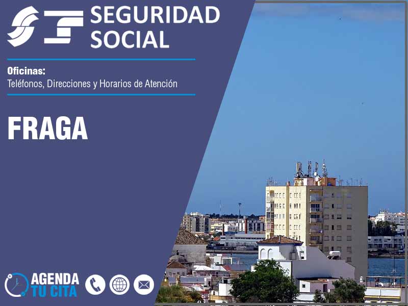 Oficinas de la Seguridad Social en Fraga - Telfonos, Direcciones y Horarios