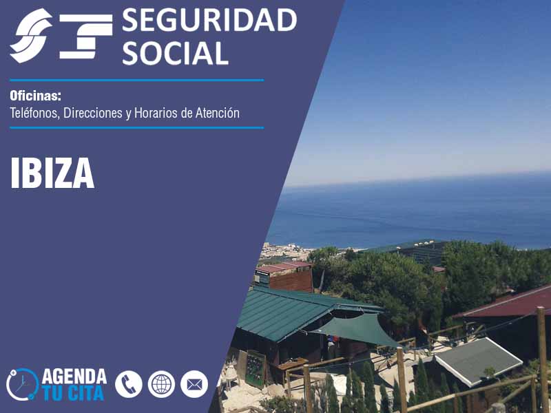 Oficinas de la Seguridad Social en Ibiza - Telfonos, Direcciones y Horarios