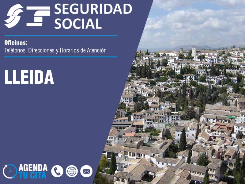 Oficinas de la Seguridad Social en Lleida - Telfonos, Direcciones y Horarios