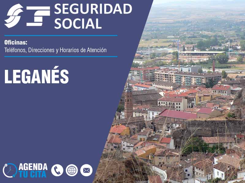 Oficinas de la Seguridad Social en Leganés - Telfonos, Direcciones y Horarios