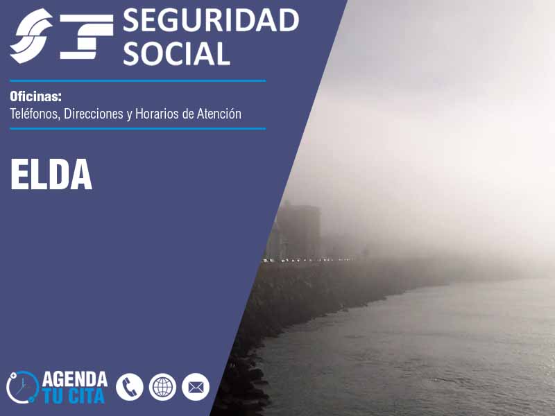 Oficinas de la Seguridad Social en Elda - Telfonos, Direcciones y Horarios