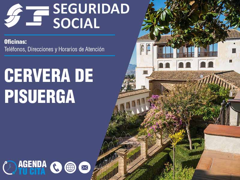 Oficinas de la Seguridad Social en Cervera de Pisuerga - Telfonos, Direcciones y Horarios