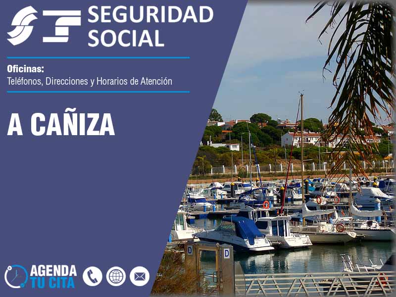 Oficinas de la Seguridad Social en A Cañiza - Telfonos, Direcciones y Horarios