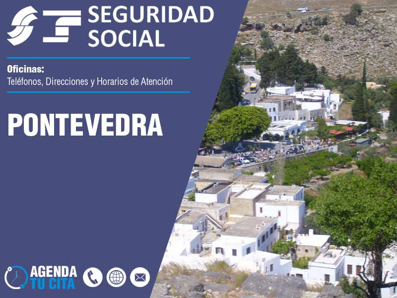 Oficinas de la Seguridad Social en Pontevedra - Telfonos, Direcciones y Horarios