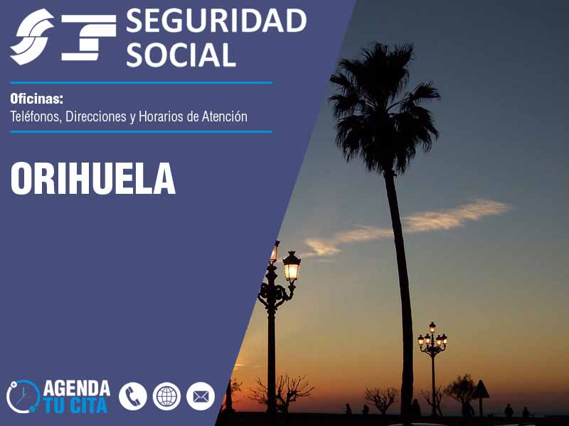 Oficinas de la Seguridad Social en Orihuela - Telfonos, Direcciones y Horarios