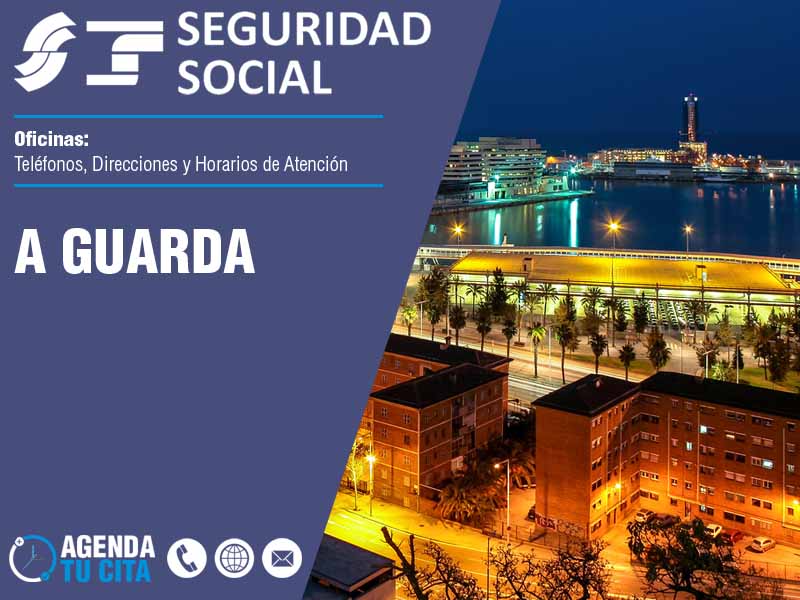 Oficinas de la Seguridad Social en A Guarda - Telfonos, Direcciones y Horarios