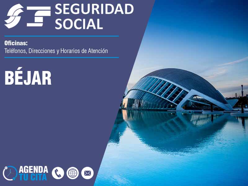 Oficinas de la Seguridad Social en Béjar - Telfonos, Direcciones y Horarios