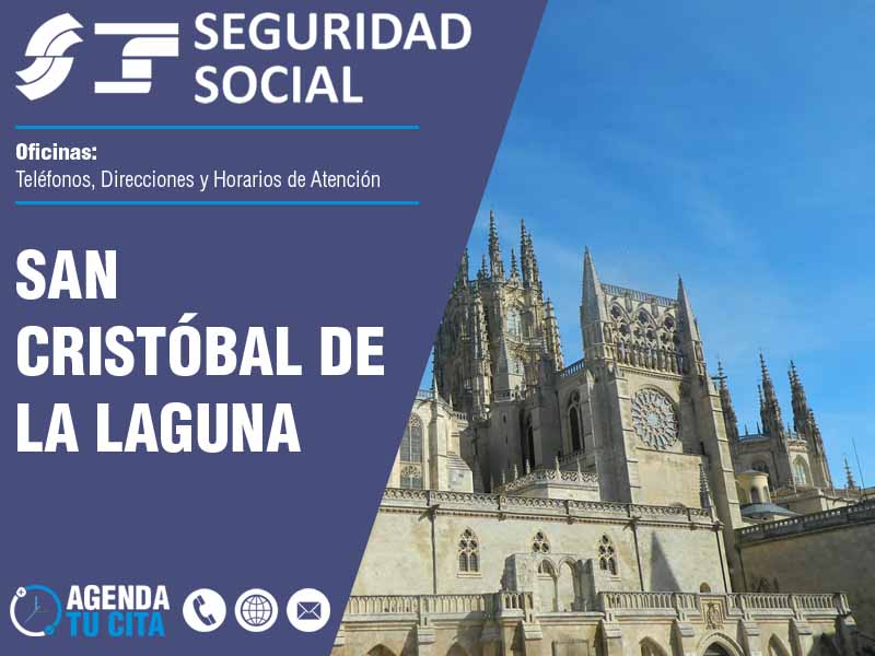 Oficinas de la Seguridad Social en San Cristóbal de la Laguna - Telfonos, Direcciones y Horarios