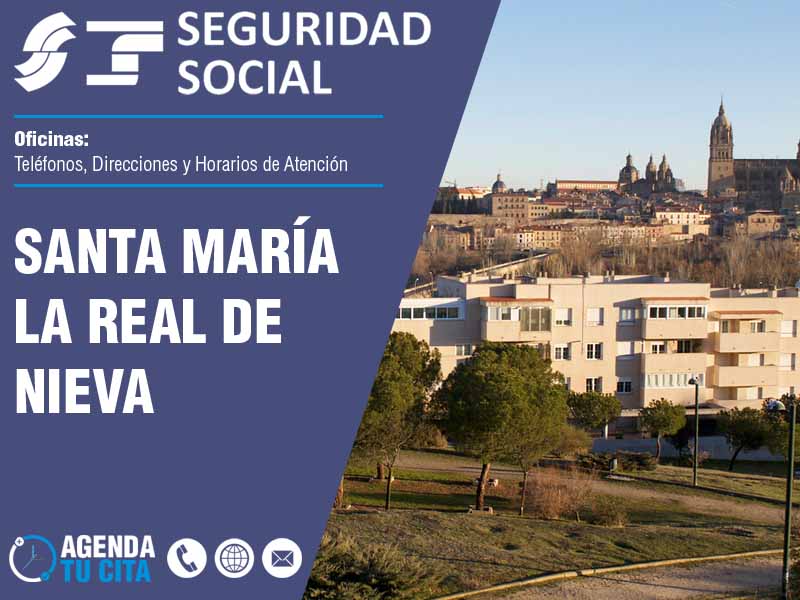 Oficinas de la Seguridad Social en Santa María la Real de Nieva - Telfonos, Direcciones y Horarios