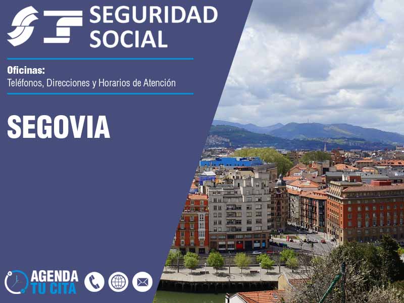 Oficinas de la Seguridad Social en Segovia - Telfonos, Direcciones y Horarios