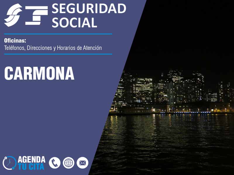 Oficinas de la Seguridad Social en Carmona - Telfonos, Direcciones y Horarios