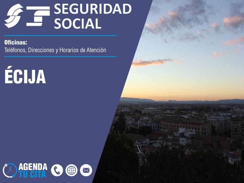 Oficinas de la Seguridad Social en Écija - Telfonos, Direcciones y Horarios