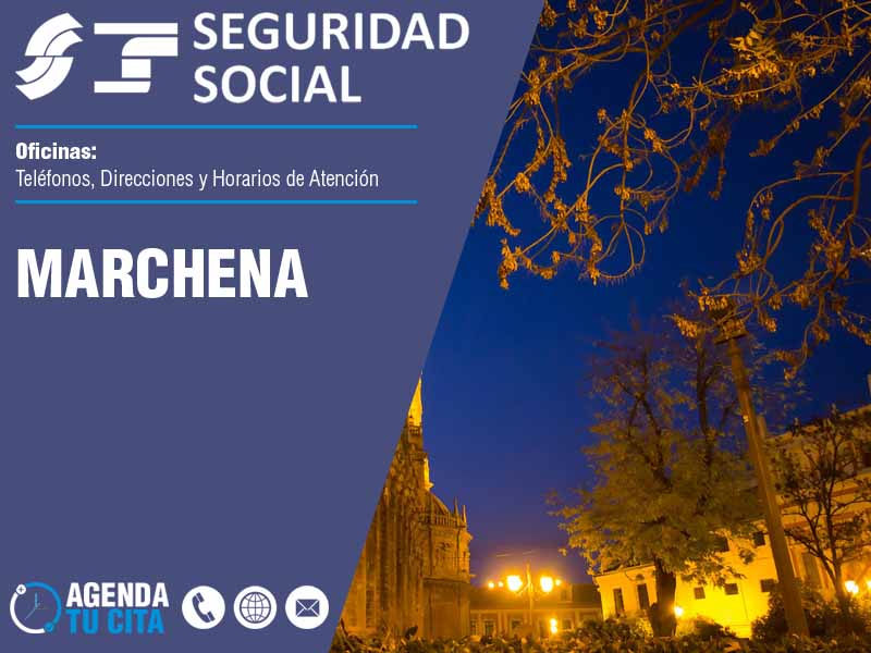 Oficinas de la Seguridad Social en Marchena - Telfonos, Direcciones y Horarios