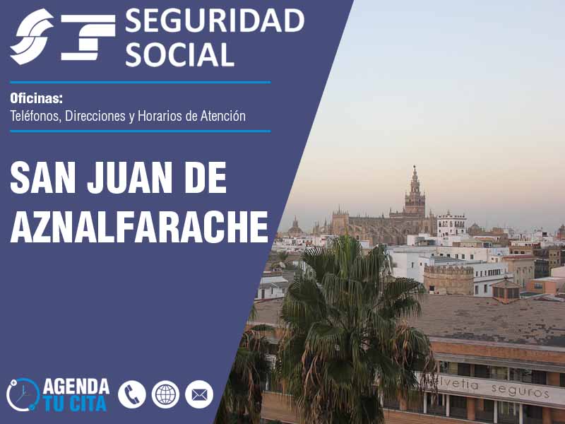 Oficinas de la Seguridad Social en San Juan de Aznalfarache - Telfonos, Direcciones y Horarios